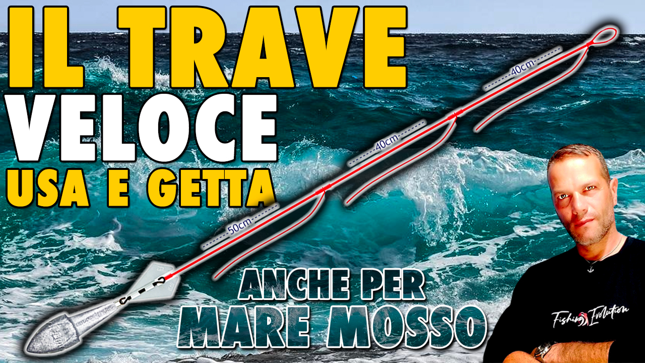 Conosci il Trave Veloce da SurfCasting Usa e Getta?